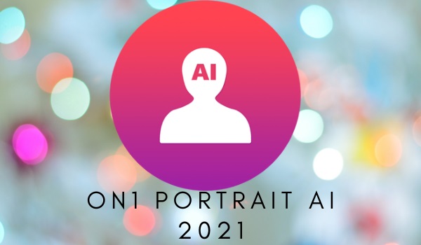 ON1 Portrait AI Download 2022.5 16.5.1.12526 Latest Version